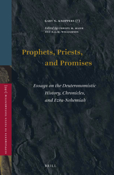 Hardcover Prophets, Priests, and Promises: Essays on the Deuteronomistic History, Chronicles, and Ezra-Nehemiah Book