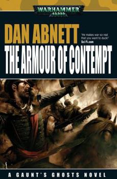 The Armour of Contempt - Book #10 of the Gaunt's Ghosts