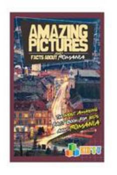 Paperback Amazing Pictures and Facts about Romania: The Most Amazing Fact Book for Kids about Romania Book