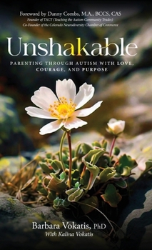 Hardcover Unshakable: Parenting through autism with love, courage, and purpose Book