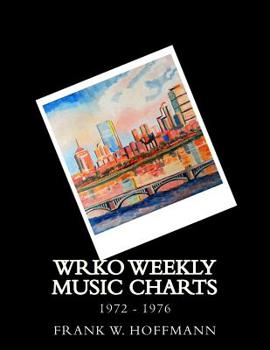 Paperback WRKO Weekly Music Charts: 1972 - 1976 Book