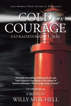 Paperback Cold Courage: Extraordinary Times Book