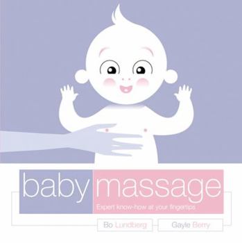 Hardcover Baby Massage: Expert Know-How at Your Fingertips Book