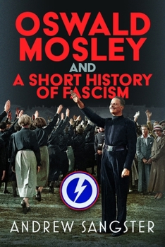 Hardcover Oswald Mosley and a Short History of Fascism Book