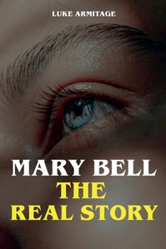 Mary Bell - The Real Story