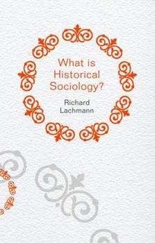 Hardcover What Is Historical Sociology? Book