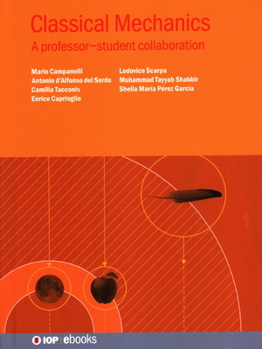Hardcover Classical Mechanics: A professor-student collaboration Book