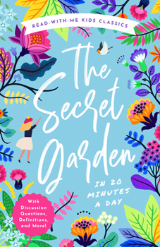 Hardcover The Secret Garden in 20 Minutes a Day: A Read-With-Me Book with Discussion Questions, Definitions, and More! Book