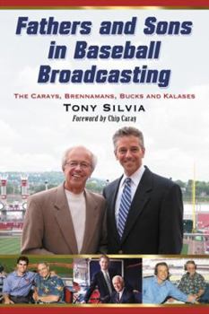 Paperback Fathers and Sons in Baseball Broadcasting: The Carays, Brennamans, Bucks and Kalases Book