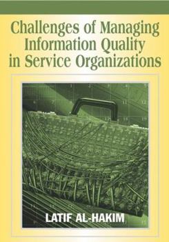 Hardcover Challenges of Managing Information Quality in Service Organizations Book