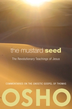 Paperback The Mustard Seed: The Revolutionary Teachings of Jesus Book