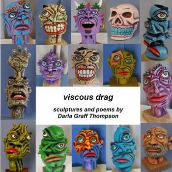 Paperback viscous drag: sculptures and poems by Darla Graff Thompson Book