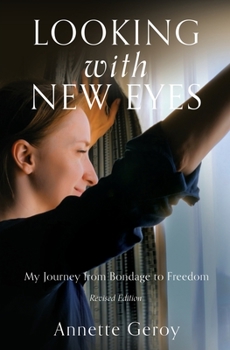 Paperback Looking with New Eyes: My Journey from Bondage to Freedom Book