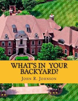 Paperback What's In Your Backyard?: Million Dollar Mansion Murders Book