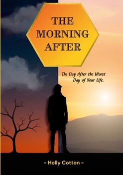 Paperback The Morning After.: The Day After the Worst Day of Your Life. Book