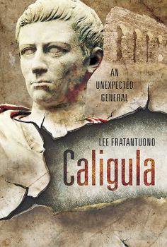 Hardcover Caligula: An Unexpected General Book
