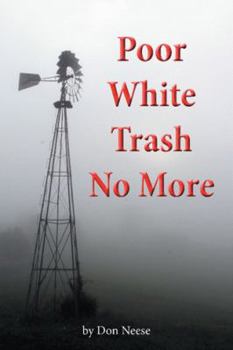 Hardcover Poor White Trash No More: From Sharecropper to Country Squire Book