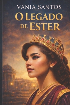 Paperback O Legado de Ester: Uma Jornada de Virtude e Inspiração [Portuguese] Book