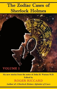Paperback The Zodiac Cases of Sherlock Holmes (Volume 1): Six new stories from the notes of John H. Watson Book