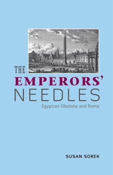 Paperback The Emperors' Needles: Egyptian Obelisks and Rome Book