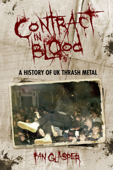Paperback Contract in Blood: A History of UK Thrash Metal Book