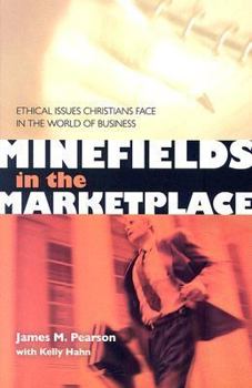 Paperback Minefields in the Marketplace: Ethical Issues Christians Face in the World of Business Book