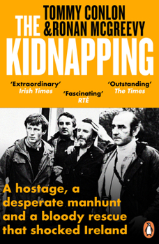 Paperback The Kidnapping: A Hostage, a Desperate Manhunt and a Bloody Rescue That Shocked Ireland Book