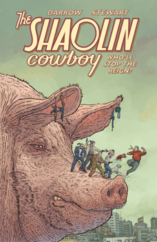 Shaolin Cowboy: Who'll Stop the Reign? - Book  of the Shaolin Cowboy