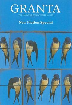 Granta 106: New Fiction Special - Book #106 of the Granta