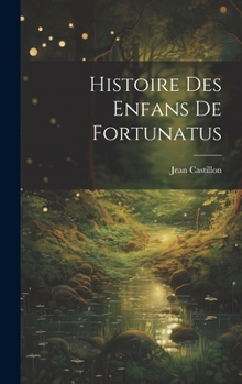 Histoire des enfans de Fortunatus (French Edition)