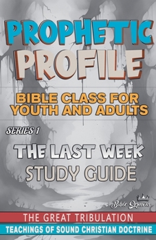 Paperback Prophetic Profile: The Last Week, The Great Tribulation Book