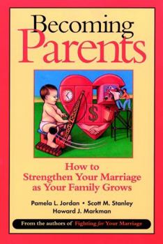Paperback Becoming Parents: How to Strengthen Your Marriage as Your Family Grows Book