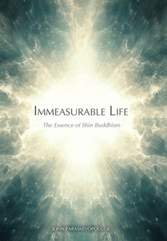Hardcover Immeasurable Life: The Essence of Shin Buddhism Book