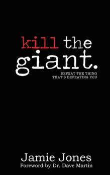 Paperback Kill the Giant: Defeat the Thing That's Defeating You Book