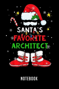 Notebook: Santas favorite architect lovers santa funny christmas gift notebook6x9(100 pages)Blank Lined Paperback Journal For StudentArchitect Notebook for Journaling & Training NotesArchitecture Joun