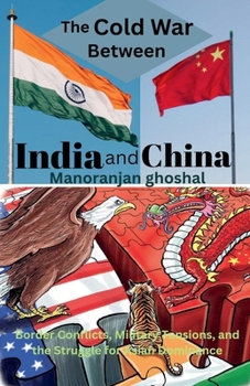 Paperback The Cold War Between India and China Book