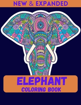 Paperback Elephant Coloring Book (New & Expanded): Relaxing Coloring Books For Kids (4-12) Book