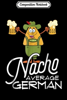 Paperback Composition Notebook: Nacho Average German - Funny Hispanic German Journal/Notebook Blank Lined Ruled 6x9 100 Pages Book