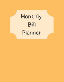 Monthly Bill Planner: Financial Budget Planner Expense Tracker Bill Organizer, Expense Tracker Budget Planner
