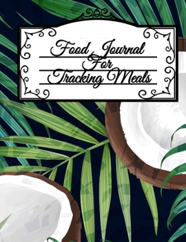 Food Journal For Tracking Meals: Monthly Undated Green Smoothie Diet Planner, Schedule & Meal Log Book For Women To Write In Notes About Leafy Greens, ... & Quick-Fix Recipes for A Detoxed Bod