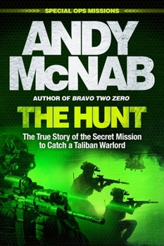 Hardcover The Hunt: The True Story of the Secret Mission to Catch a Taliban Warlord Book