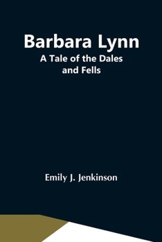 Paperback Barbara Lynn: A Tale Of The Dales And Fells Book