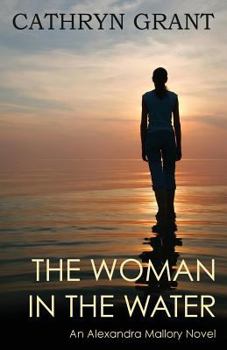 Paperback The Woman In the Water: (A Psychological Suspense Novel) (Alexandra Mallory Book 2) Book