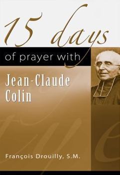 Paperback 15 Days of Prayer with Jean-Claude Colin Book