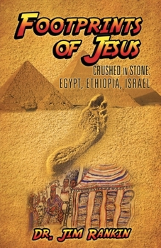 Paperback Footprints of Jesus: Crushed In Stone: Egypt, Ethiopia, Israel Book