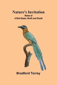 Nature's invitation: Notes of a bird-gazer, North and South