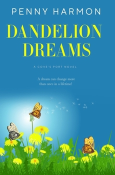 Paperback Dandelion Dreams: A Cove's Port Novel Book 1 Book