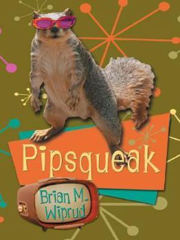 Pipsqueak - Book #1 of the Garth Carson