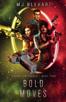 Bold Moves - Book #4 of the Forgotten Fodder