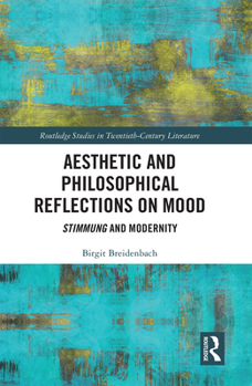 Paperback Aesthetic and Philosophical Reflections on Mood: Stimmung and Modernity Book
